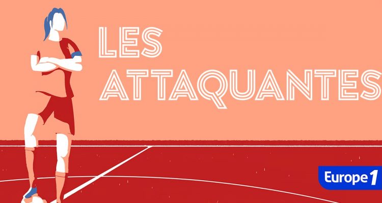La Ligue des Championnes podcast les attaquantes